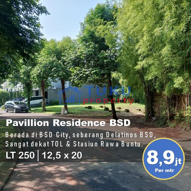 Jual Tanah Kavling BSD di Pavilion Residence Depan Delatinos BSD - Luas 250 m2