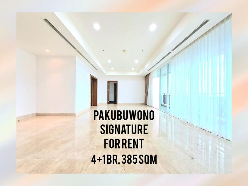 Pakubuwono Signature Apartment for Rent, Best View, High Floor, 4+1 BR, 385 sqm, Direct Owner - YANI LIM 08174969303