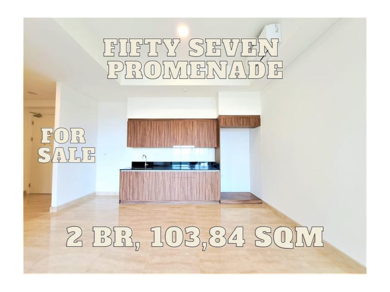 Fifty Seven Promenade at Grand Indonesia For Sale, 2 BR, 104 sqm, Brand New, Direct Owner - YANI LIM 08174969303