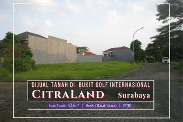 Jual Cepat Butuh Uang Tanah Kavling Hook di Citraland Bukit Golf Internasional, Surabaya