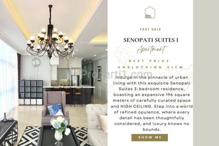 Fast Sale : Senopati Suites 1, 3BR 196sqm, VERY RARE UNIT, Total enovated, Ready to Move In, Also Avail 2/1+1/3/Junior Penthouse for Sale! BEST PRICE