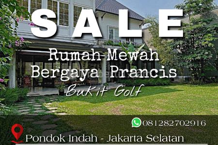 Jual Rumah Mewah Bergaya Prancis di Bukit Golf Pondok Indah Jakarta Selatan, Luas Tanah 1700m2, Luas Bangunan 1000m2