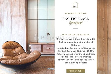 Fast Sale : Pacific Place Residences Apartment, SCBD, 3BR 500sqm, Total Renovated and Nicely Decorated! BEST PRICE GUARANTEED!