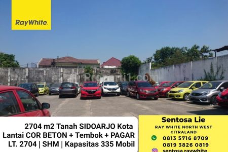 Jual / Sewa 2704 m2 Tanah + Bangunan di Kota Sidoarjo Jatim - Lantai Cor Beton Plus Pagar Tembok Keliling - Buat Parkiran Kapasitas 335 Mobil - SHM