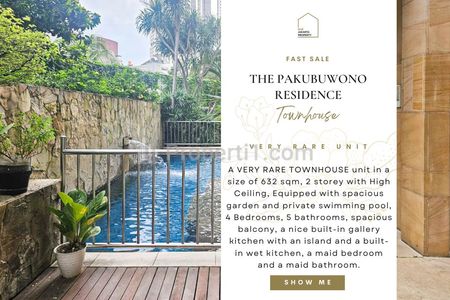 Fast Sale : The Pakubuwono Residence TOWNHOUSE, 632sqm, Very RARE, TERMURAH! Ready to Move In! 4+1 BR FF, Also Avail 2/2+1/3/3+1/Penthouse for Sale!