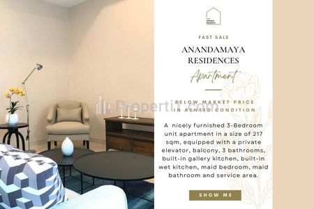 Fast Sale: Anandamaya Residences Apartment, Tower 1, 3BR 217sqm, TERMURAH & Rental Refund! Perfect for Investment! Unblocking View! Best Deal Ever!