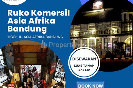 Disewakan Ruko Strategis di Asia Afrika Bandung, 467m2 50% Harga Pasaran Paling Murah