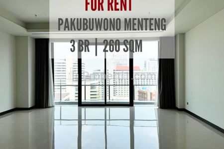 Disewakan Apartemen Pakubuwono Menteng, Ready to Move In, 3+1BR, 260 sqm, Well Maintained Unit, Furnished, Direct Owner