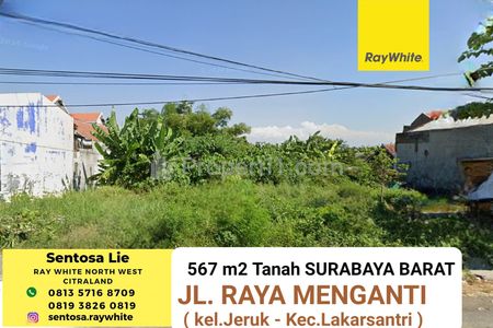 Dijual Tanah 567 m2 di Raya Menganti - Kel. Jeruk - Kec. Lakarsantri - Surabaya - SHM - Dekat Citraland, Pakuwon Mall Surabaya Barat