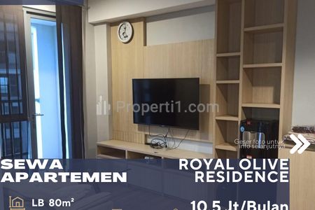 Disewakan Apartemen Royal Olive Residence 3 BR Furnished Tersedia 2 Unit dengan Spesifikasi Sama