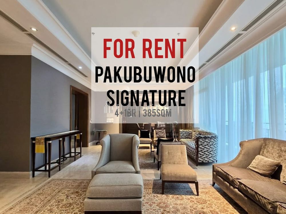 Sewa Cepat Apartemen Pakubuwono Signature, 4+1BR 385sqm, Furnished, Bagus, Ready To Move In, Direct Owner - Yani Lim 08174969303