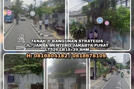 Jual Tanah & Bangunan Strategis di Jalan Jaksa Menteng Jakarta Pusat, LT 529 LB 18×29 SHM