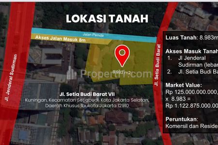Jual Cepat Nego Tanah SHM Luas 8963 m2 di Jalan Sudirman, Tembus ke Setiabudi Barat, Cocok Apartemen, Komersil, Setiabudi, Jakarta Selatan