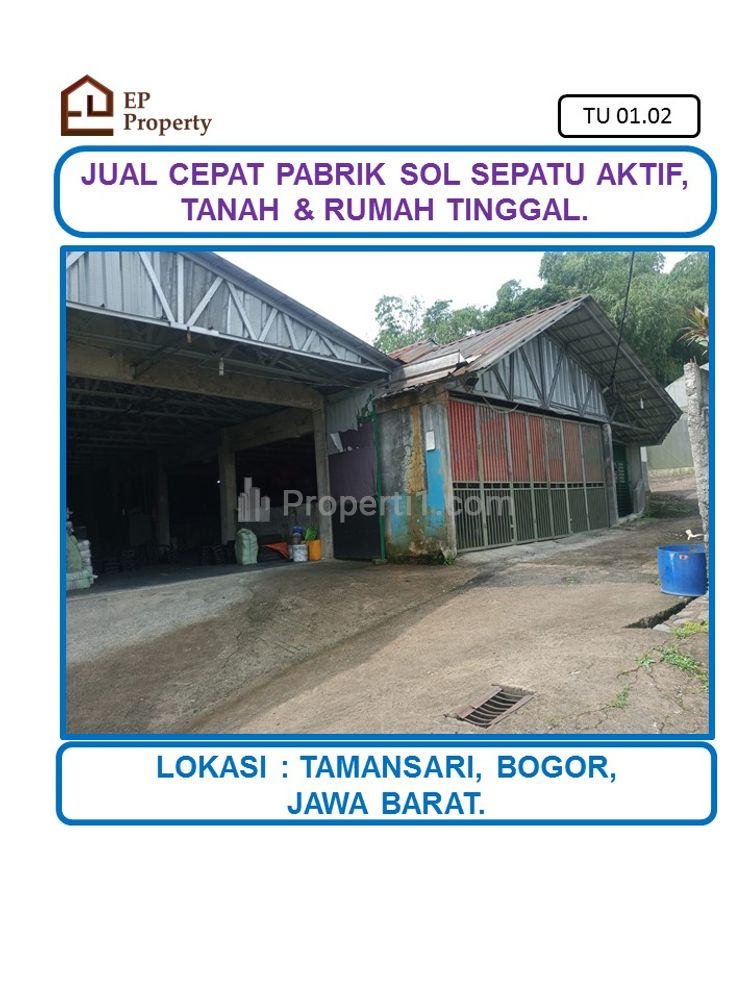 Jual Cepat Tanah, Bangunan dan Pabrik Sol Sepatu Aktif SHM di Tamansari, Bogor