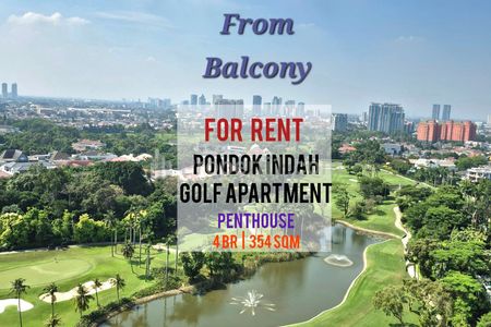 Sewa Cepat Limited Penthouse di Pondok Indah Golf Apartemen 4BR 354sqm, Best View to Golf Course Rare Unit - Yani Lim 08174969303