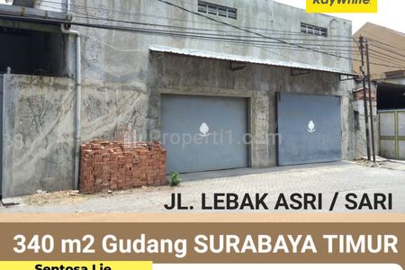 Dijual / Disewakan Gudang 340 m2 di Lebak Asri - Lebak Sari - Gading Pantai - Kenjeran - Surabaya Timur