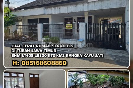 Jual Cepat Rumah Strategis d Tuban Jawa Timur, SHM LT609 LB300 KT3 KM2 Pinggir Jalan, Cocok untuk Usaha, Gudang, Kantor