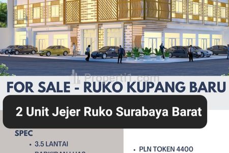 Dijual Jejer 2 Unit Ruko Raya Kupang Baru - Sukomanunggal - Surabaya Barat Dekat HR Muhammad, Darmo Permai, Kupang Indah, Pakuwon Mall