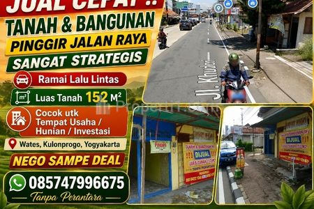 Dijual Tanah dan Bangunan Strategis Pinggir Jalan Raya Wates Kulonprogo Yogyakarta, Tanah SHM Luas 152m2 Murah Masih Nego