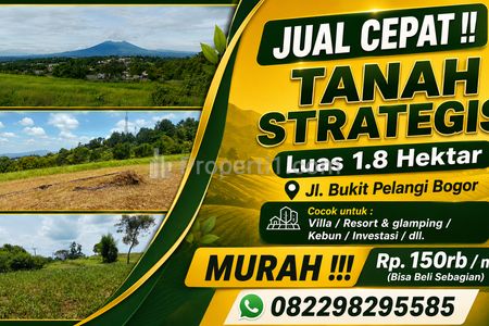 Dijual Murah Tanah Luas di Bukit Pelangi Bogor - Luas 1.8 Hektar Bisa Beli Sebagian Boleh Nego