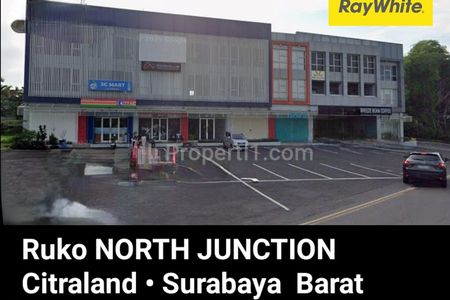 Disewakan Ruko North Junction Citraland Blok RC Surabaya Barat - Hadap Nol Jalan RAYA - Komersial Area Cocok Buat Segala Usaha - Parkiran Mobil Luas